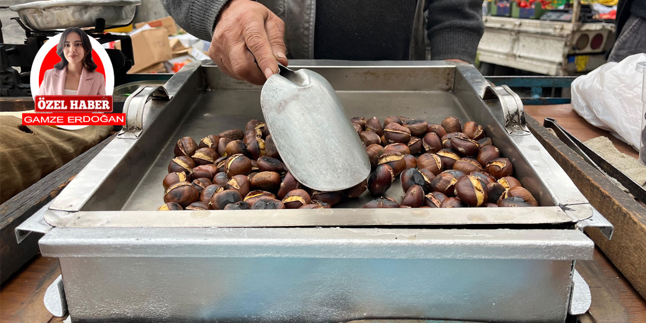 Ankara'da kestane fiyatları cep yakıyor: Tane fiyatı kiloyu geçti