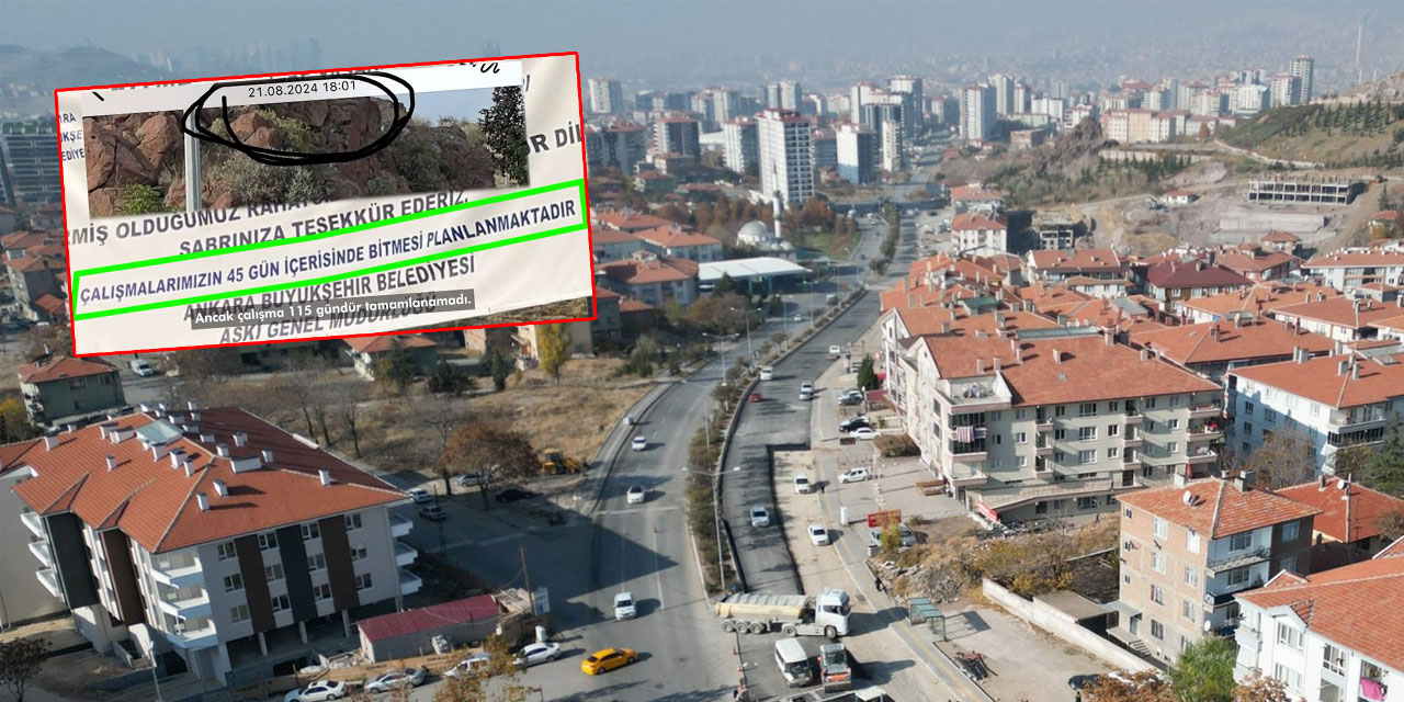 Ankara'da bitmeyen çalışma: 45 gün denildi, 115 gündür devam ediyor