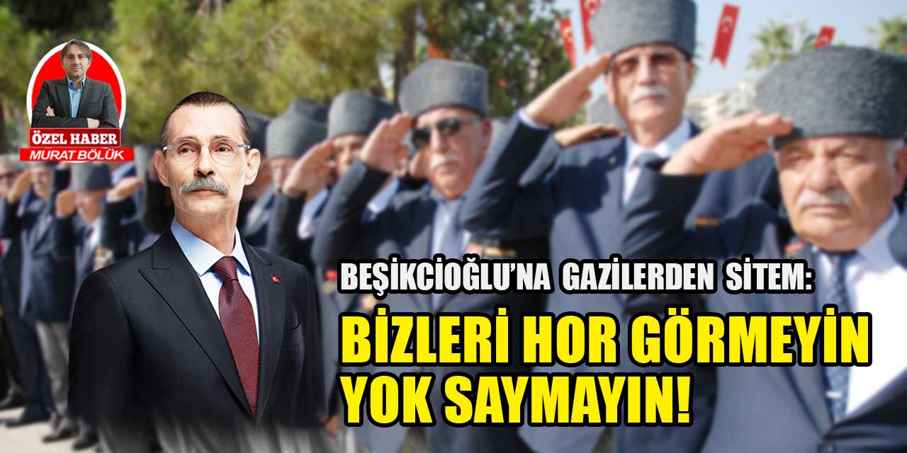 Erdal BeşikCioğlu’na bir sitem de gazilerden: Bizleri hor görmeyin, yok saymayın!