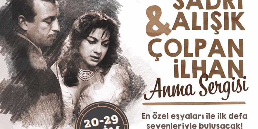 Sadri Alışık ve Çolpan İlhan sergisi ilk kez Ankara’da