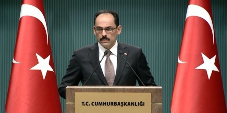 İbrahim Kalın: Kontrol Türkiye'de olacak