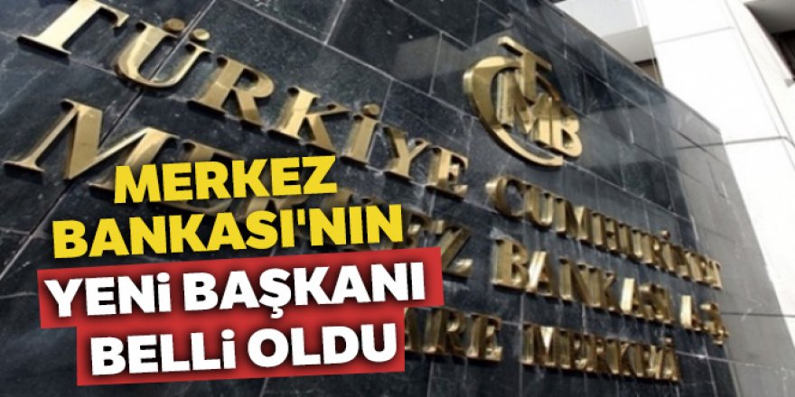 Merkez Bankası'nın yeni başkanı Murat Uysal oldu