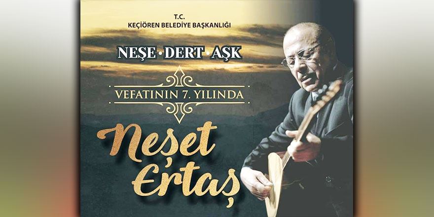 Neşet Ertaş Keçiören’de anılacak