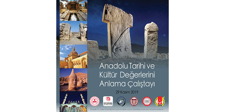 Anadolu Tarihi ve Kültürel Değerleri Ankara’da Masaya yatırılıyor