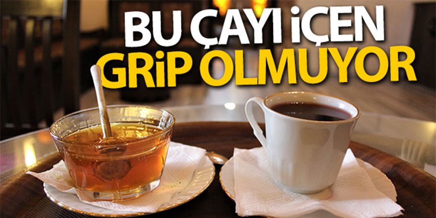 Bu çayı içen grip olmuyor!