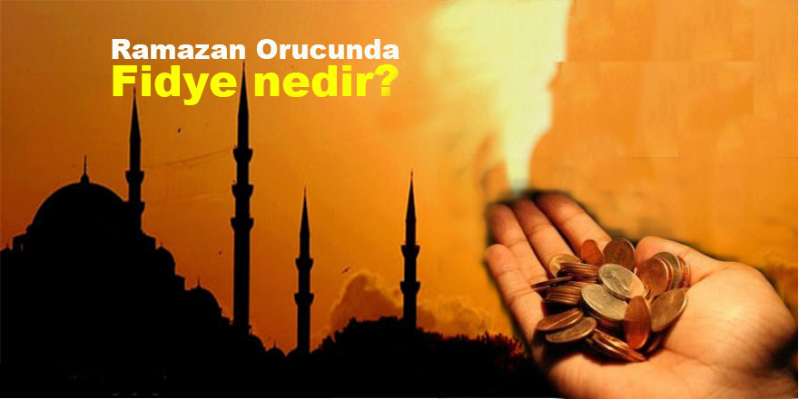 Fidye niçin verilir? Miktarı ne kadardır?