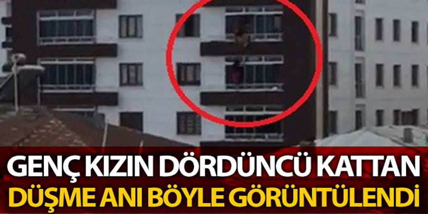 Genç kızın 4'üncü kattan düşme anı kamerada