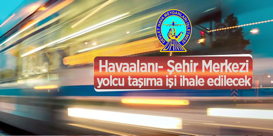 Kayseri Havalimanı - Şehir içi yolcu taşıma işi ihale edilecek