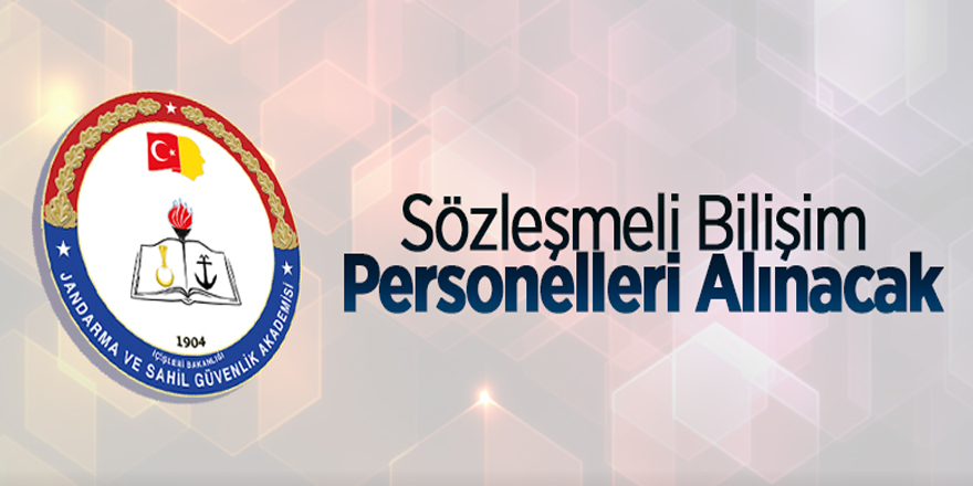 Jandarma ve Sahil Güvenlik Akademisi sözleşmeli bilişim personelleri alacak