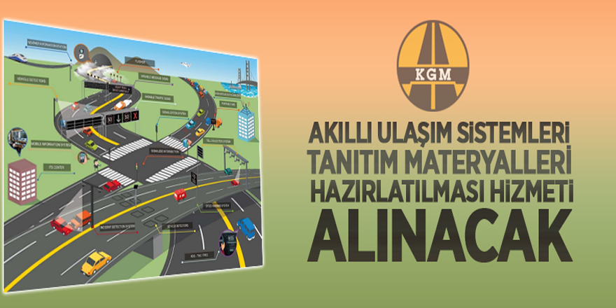 Karayolları Genel Müdürlüğü Akıllı Ulaşım Sistemleri Tanıtım Materyalleri Hazırlatılması Hizmeti Alınacak