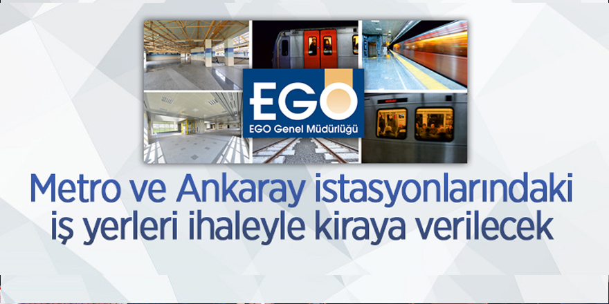 Metro ve Ankaray istasyonlarında bulunan iş yerleri kiraya verilecek