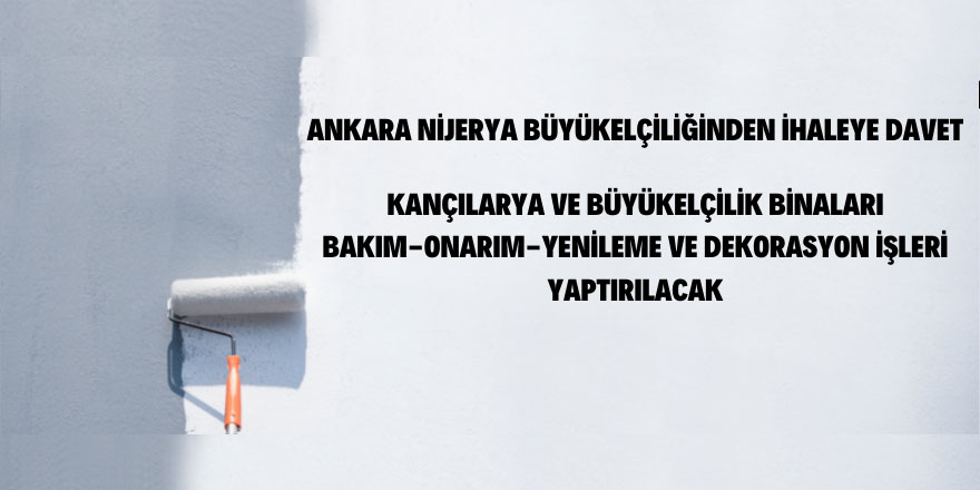 Nijerya Büyükelçiliği bakım onarım işleri yaptıracak