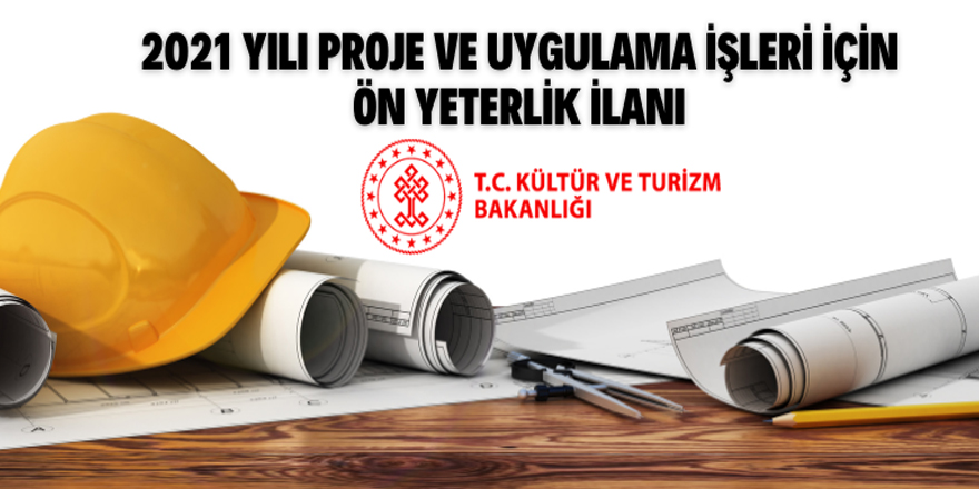 Kültür Varlıkları ve Müzeler Genel Müdürlüğünden Ön Yeterlik İlanı