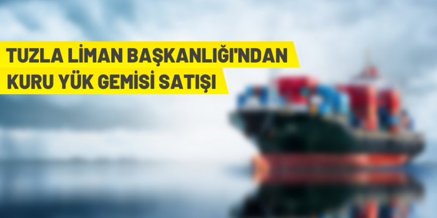 Kuru yük gemisi satılacaktır