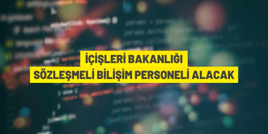 İçişleri Bakanlığı sözleşmeli personeller alacak