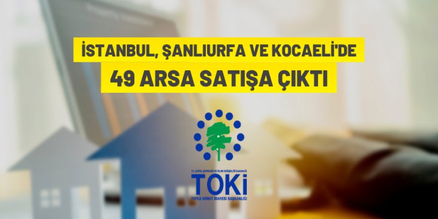 TOKİ'den 3 ilde arsa satışı