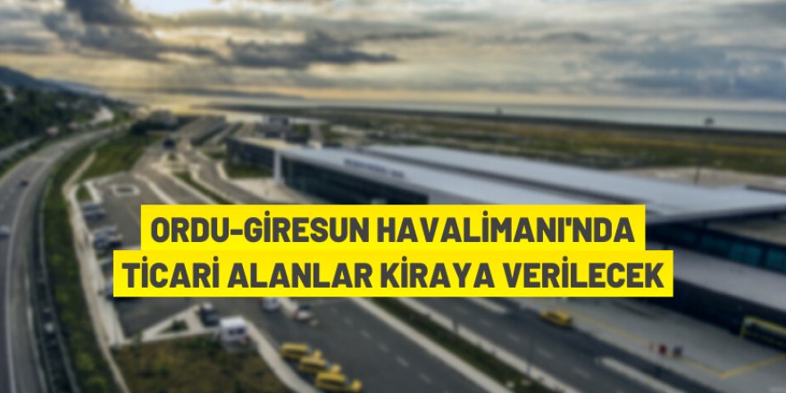 Ordu-Giresun Havalimanı'nda kiralama ihalesi