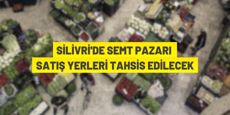 Semt pazarında satış yeri tahsisi yapılacak