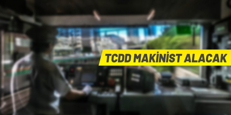 TCDD 82 Makinist alacak