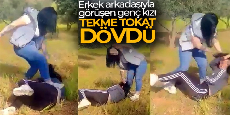 Erkek arkadaşıyla görüşen genç kızı tekme tokat dövdü