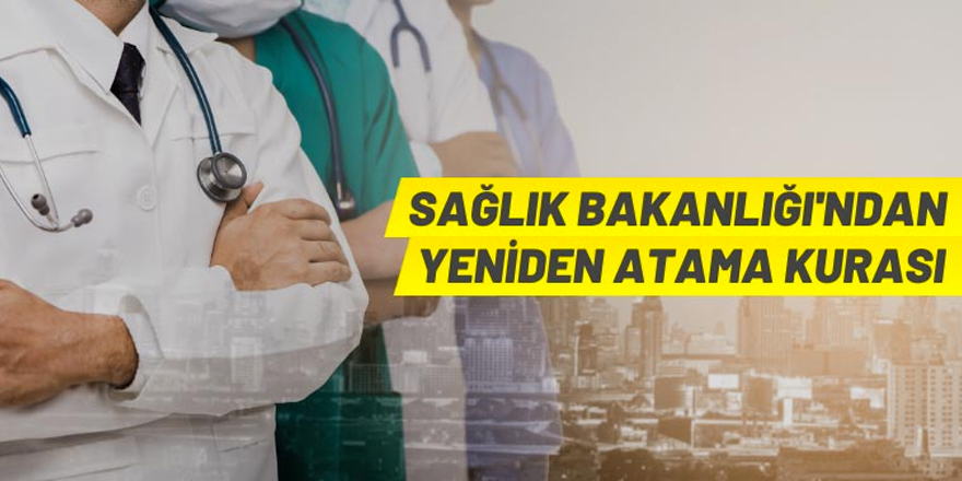 Sağlık Bakanlığı'ndan yeniden atama kurası