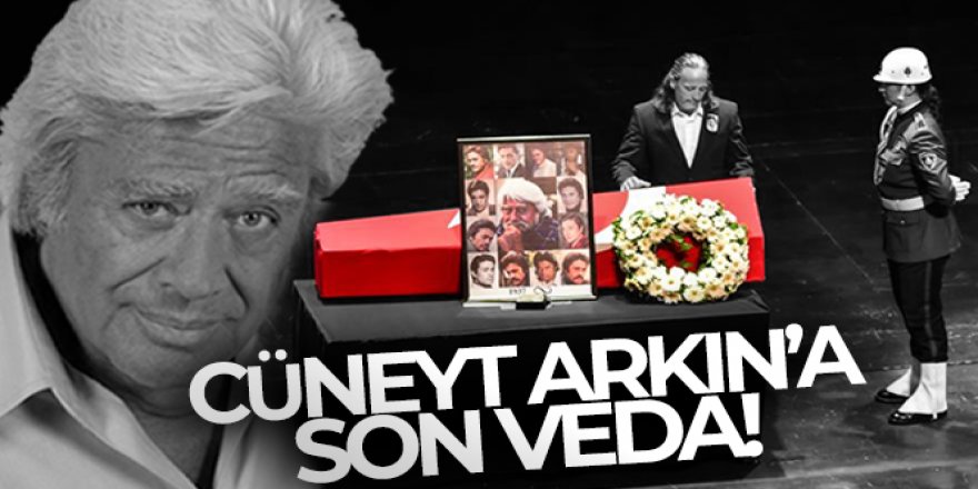 Cüneyt Arkın'a son veda!