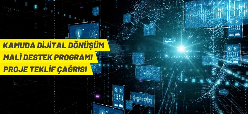 Kamuda Dijital Dönüşüm Mali Destek Programına ilişkin çağrı