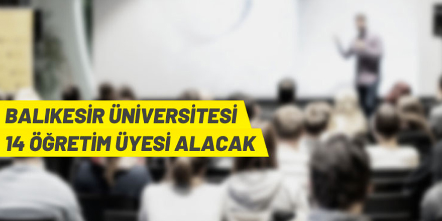Balıkesir Üniversitesi akademik personel alım ilanı