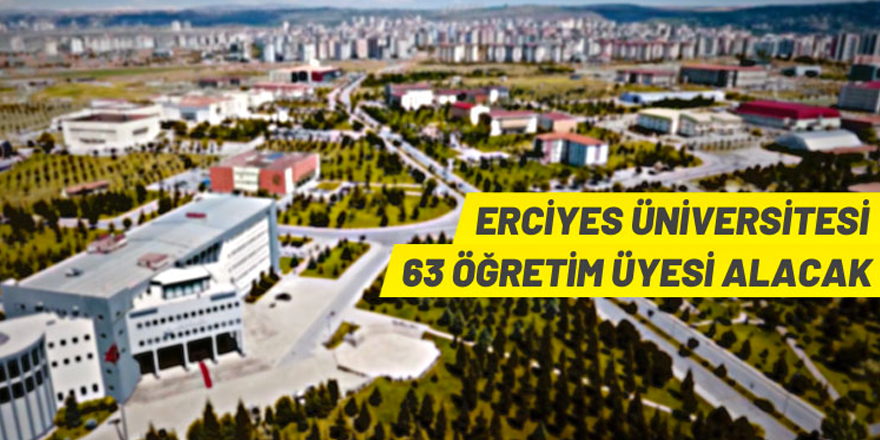 Erciyes Üniversitesi akademik personel alacak