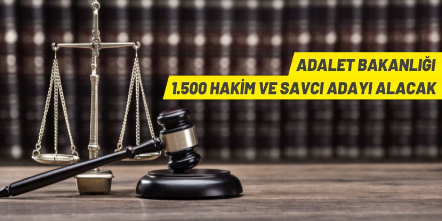 Adalet Bakanlığı, 1500 hakim ve savcı adayı alacak