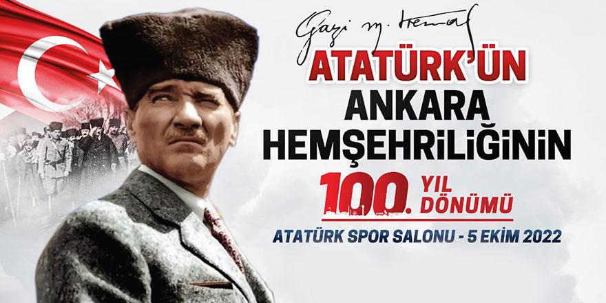 Atatürk’ün Ankara Hemşehriliğinin 100. yılı coşku ile kutlanacak