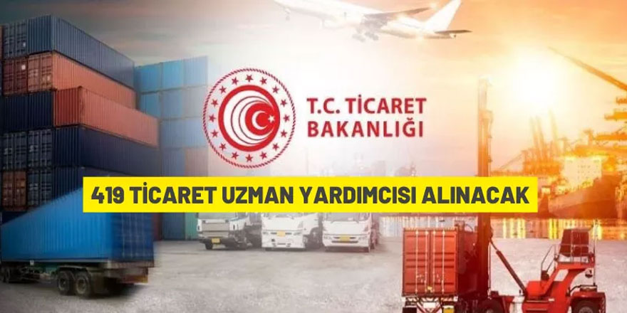 Ticaret Uzman Yardımcısı alım ilanı