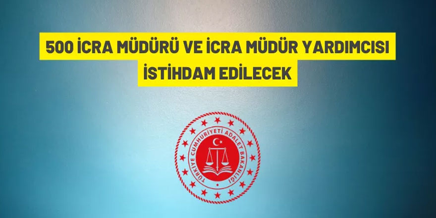 İcra Müdür ve İcra Müdür Yardımcısı alım ilanı