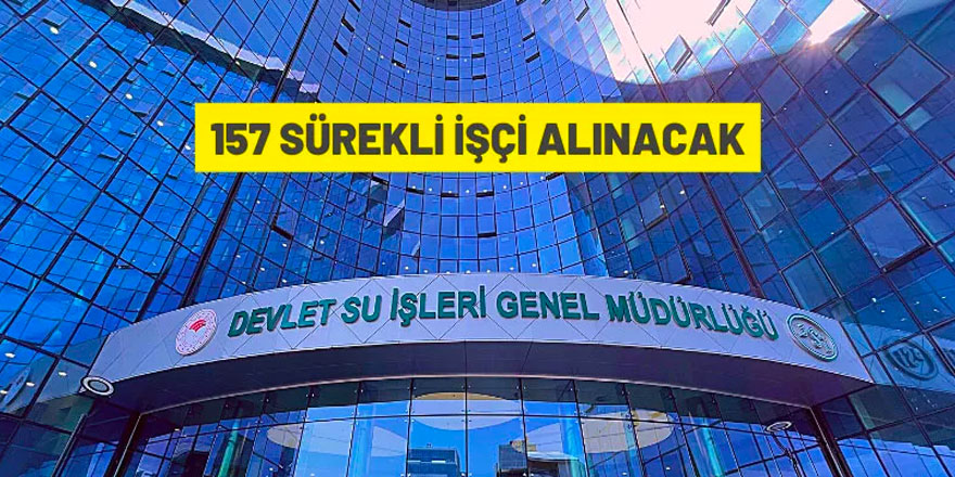 DSİ 157 Sürekli İşçi alınacak