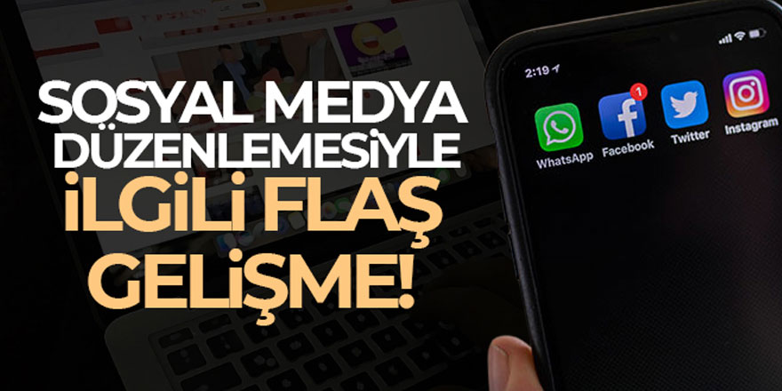 Sosyal medya düzenlemesiyle ilgili flaş gelişme!