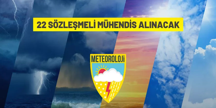 Meteoroloji Genel Müdürlüğü 22 Sözleşmeli Mühendis alacak