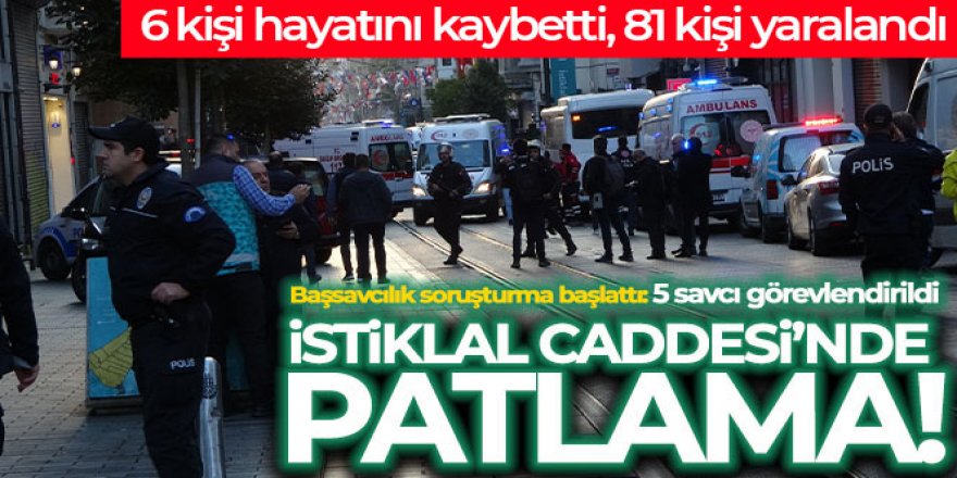 Taksim İstiklal Caddesi'nde patlama meydana geldi... Can kaybı 6'ya yükseldi, 81 yaralı