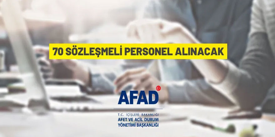 AFAD 70 Sözleşmeli Personel alacak