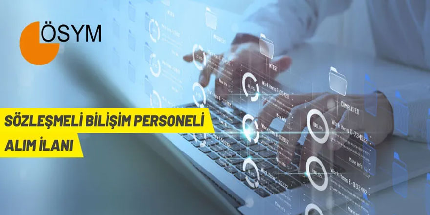 ÖSYM Başkanlığı 33 Sözleşmeli Bilişim Personeli alacak.