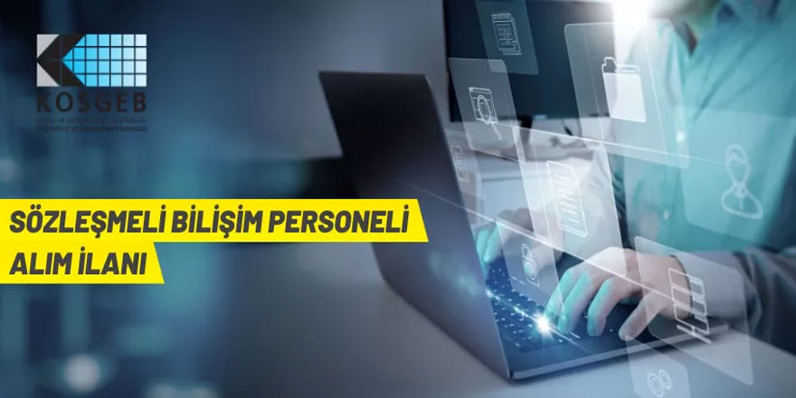 KOSGEB 12 Sözleşmeli Bilişim Personeli alacak