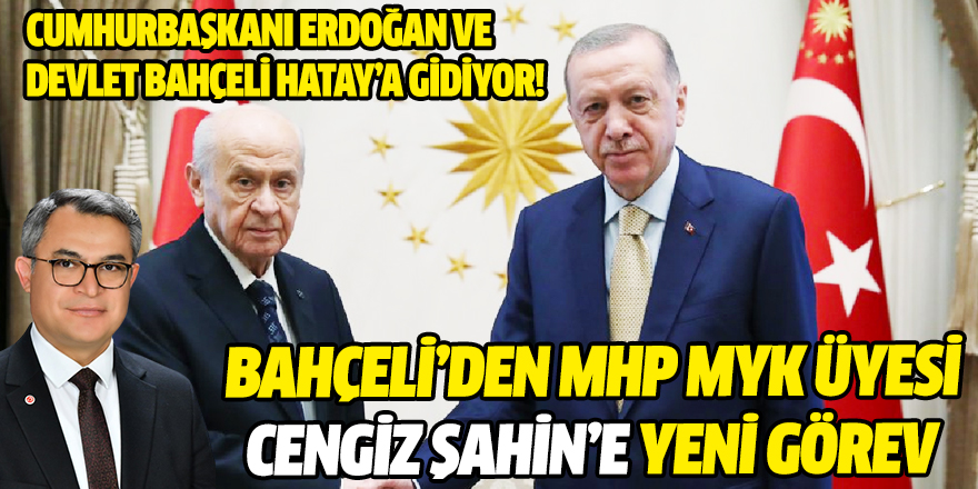 Devlet Bahçeli’den MHP MYK Üyesi Cengiz Şahin’e yeni görev