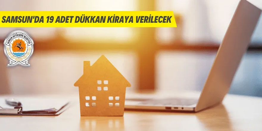 Samsun Büyükşehir Belediyesi 19 adet dükkanı kiraya verecek