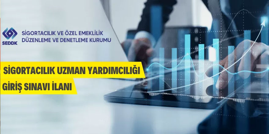 Sigortacılık Uzman Yardımcılığı Giriş Sınavı İlanı