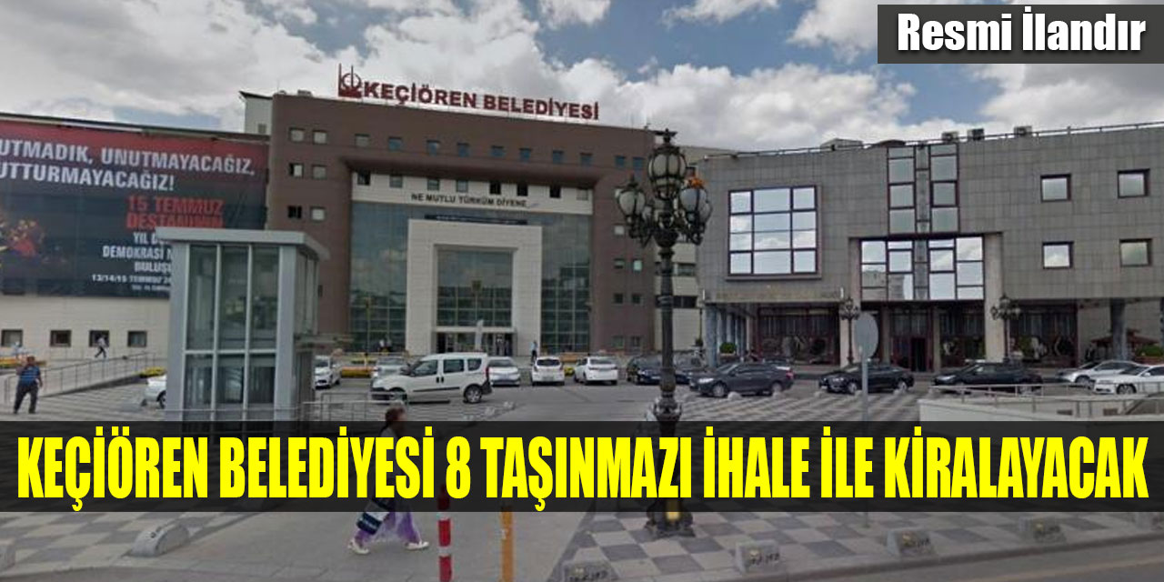 Keçiören Belediyesi 8 taşınmazı ihale ile kiralayacak