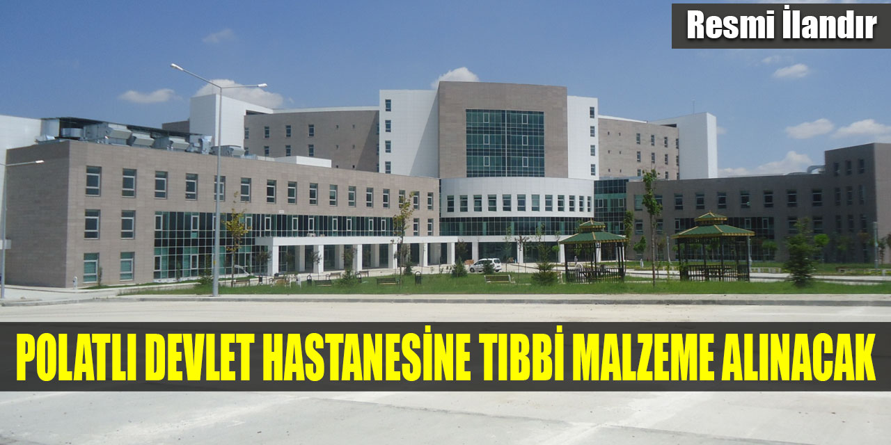 Ankara Polatlı Devlet Hastanesine tıbbi malzeme alınacak