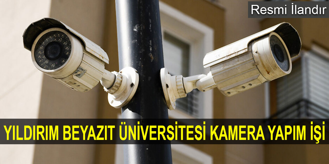 Yıldırım Beyazıt Üniversitesi kamera yapım işi