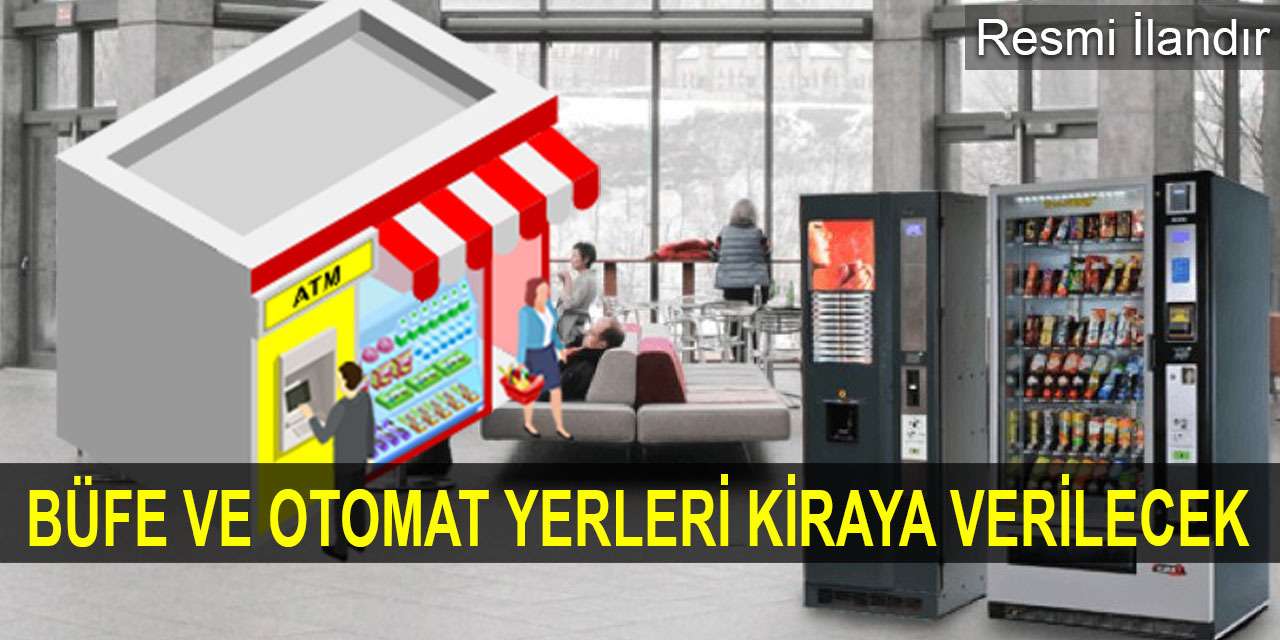 Büfe ve Otomat Yerleri Kiraya Verilecek