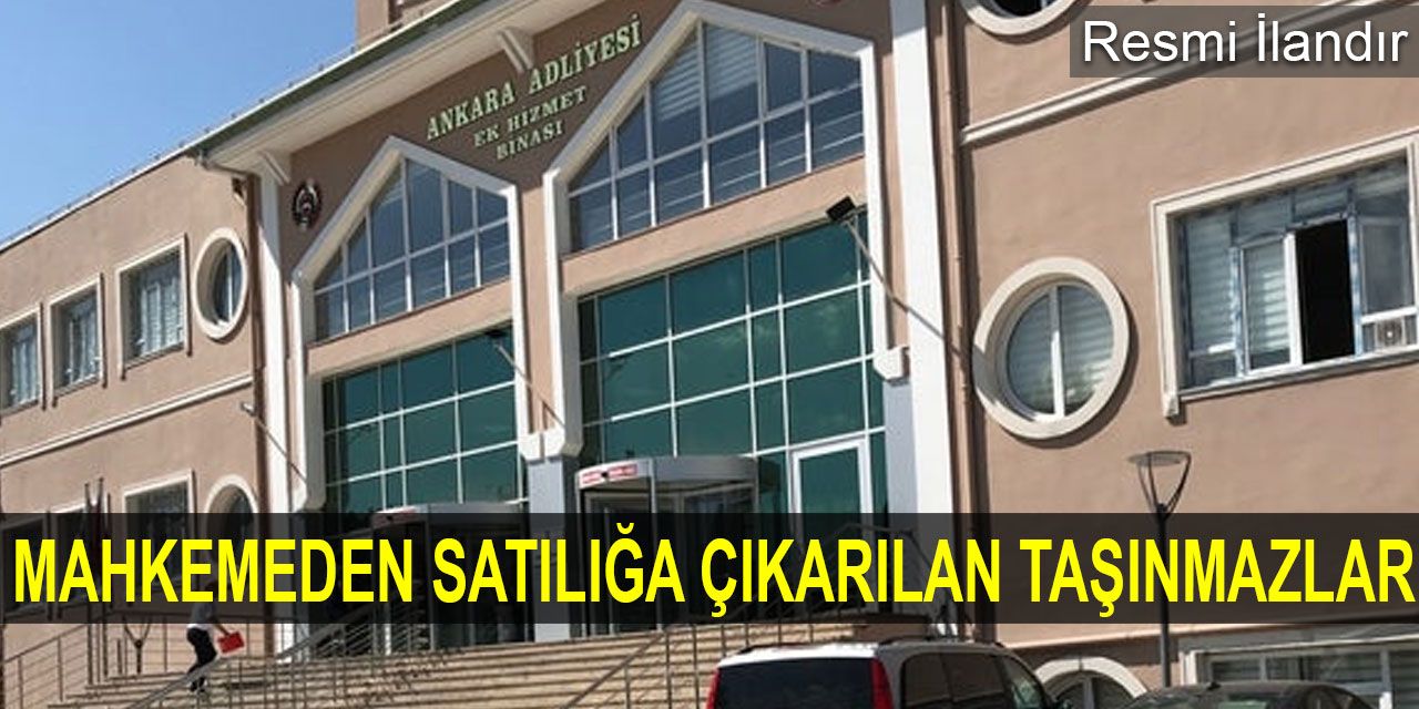 Mahkemeden satılığa çıkarılan taşınmazlar