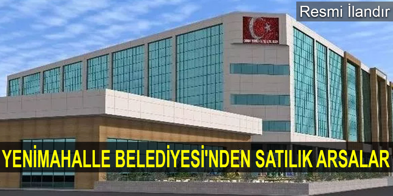 Yenimahalle Belediyesi'nden satılık arsalar