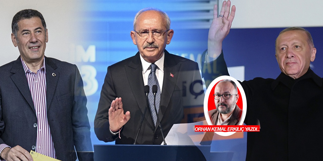 Tayyip Erdoğan, Kemal Kılıçdaroğlu, Sinan Oğan ve seçimin mesajları